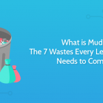 Muda là gì? Các loại lãng phí theo định nghĩa của Muda là gì?